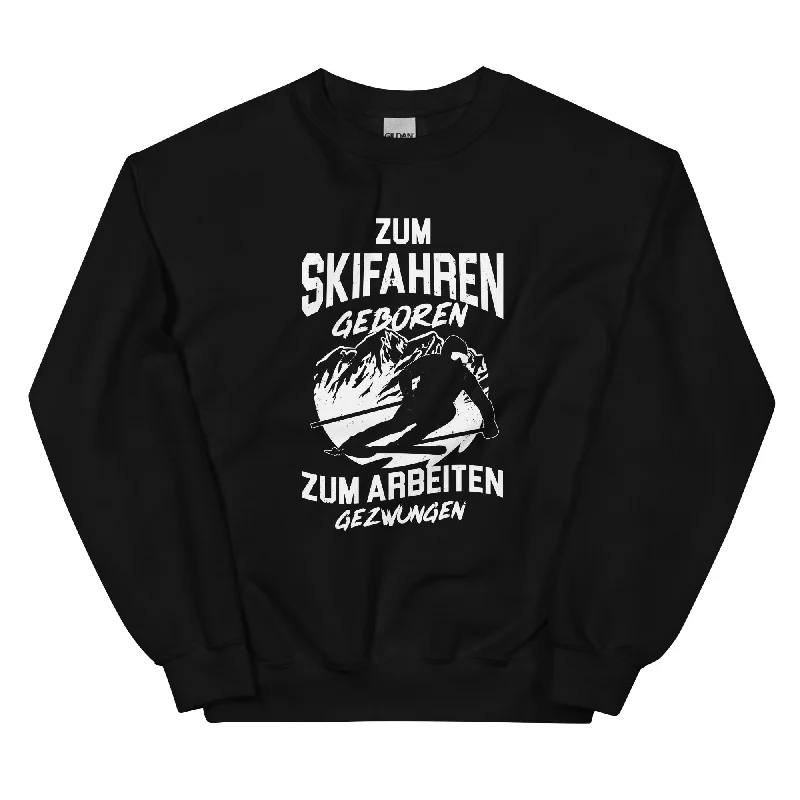 Skifahren geboren, zur Arbeit gezwungen - (S.K) - Sweatshirt (Unisex) Hoodie with Fur Luxurious Winter Skifahren geboren, zur Arbeit gezwungen - (S.K) - Sweatshirt (Unisex) Hoodie with Fur Luxurious Winter