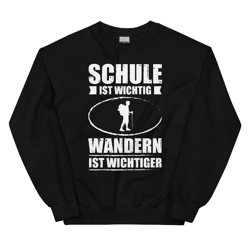 Schule Ist Wichtig Wandern Ist Wichtiger - Sweatshirt (Unisex) Hoodie with Distressed Vintage Worn Schule Ist Wichtig Wandern Ist Wichtiger - Sweatshirt (Unisex) Hoodie with Distressed Vintage Worn