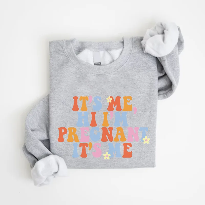 It's Me, Hi I'm Pregnant Women's Sweatshirt Hoodie with Back Slit Movement Comfort