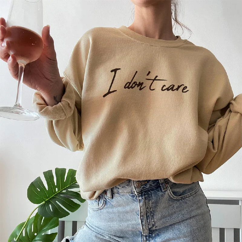 I Don't Care Crew Sweatshirt Hoodie with Relaxed Fit Easy Casual