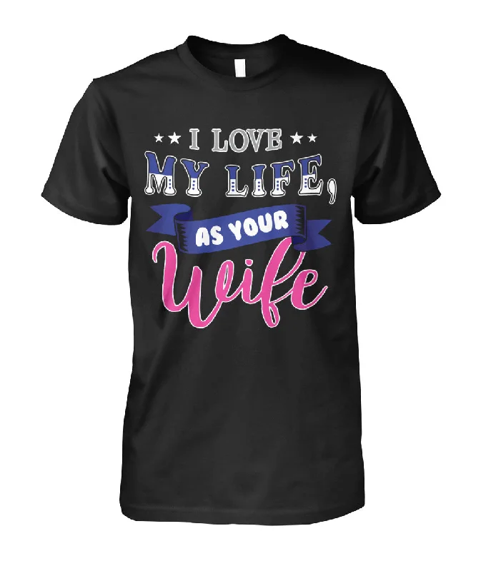 I Love My Life As Your Wife Shirts and Hoodies Hoodie with Logo Branding Identity
