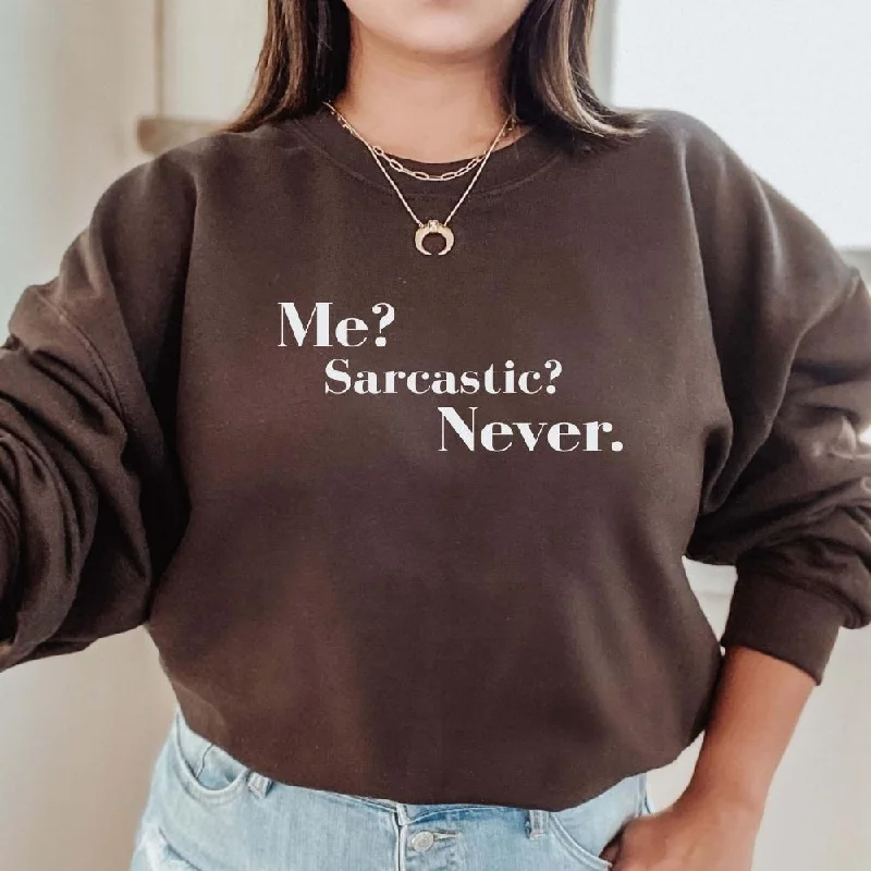 Me? Sarcastic? Never Sweatshirt Hoodie with Drop Shoulder Relaxed Streetwear