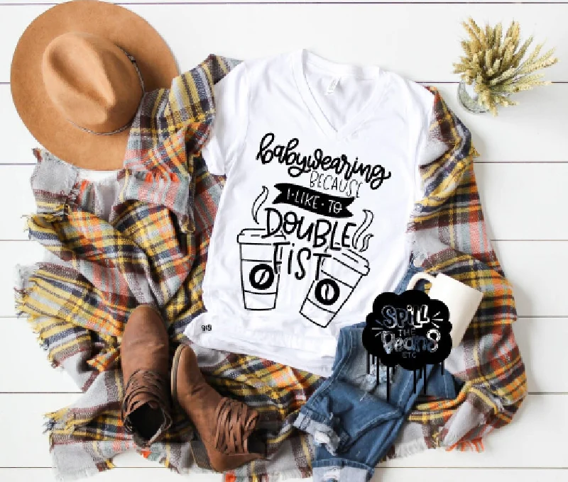 Babywearing Because I Like To Double Fist Coffee Shirt Mesh Canvas Denim