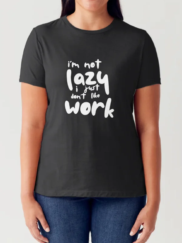 Simply Love Full Size I'M NOT LAZY I JUST DON'T LIKE WORK Letter Graphic Short Sleeve Tubular T-Shirt Terry Blend Velvet Blend Canvas Blend Simply Love Full Size I'M NOT LAZY I JUST DON'T LIKE WORK Letter Graphic Short Sleeve Tubular T-Shirt Terry Blend Velvet Blend Canvas Blend